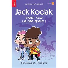 Jack Kodak : Gare aux lougourous ! : Premiers roman. Niveau 5 : 6-8