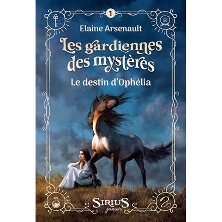 Les gardiennes des mystères T.01 : Le destin d'Orphélia