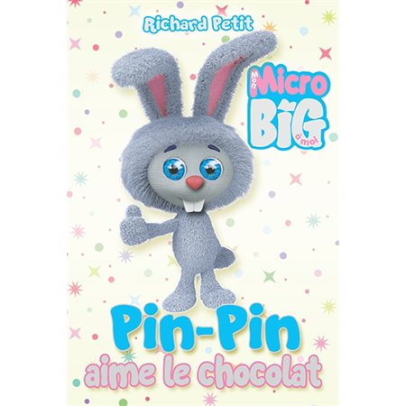 Pin-Pin aime le chocolat : Mon micro big à moi : 6-8