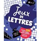 Collection détente : Jeux de lettres : Plus de 220 jeux variés pour s'amuser