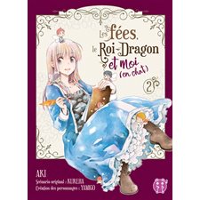 Les fées, le Roi-Dragon et moi (en chat) T.02 : Manga : Ado