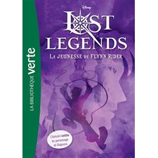 Lost legends T.01 : La jeunesse de Flynn Rider : Bibliothèque verte