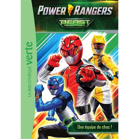 Power rangers beast morphers T.01 : Une équipe de choc ! : Bibliothèque verte