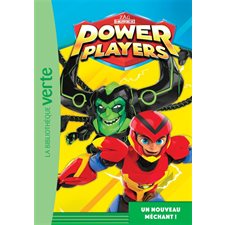 Power players T.06 : Un nouveau méchant ! : Bibliothèque verte