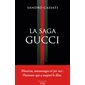 La saga Gucci : Meurtre, mensonges et jet-set : L'histoire qui a inspiré le film