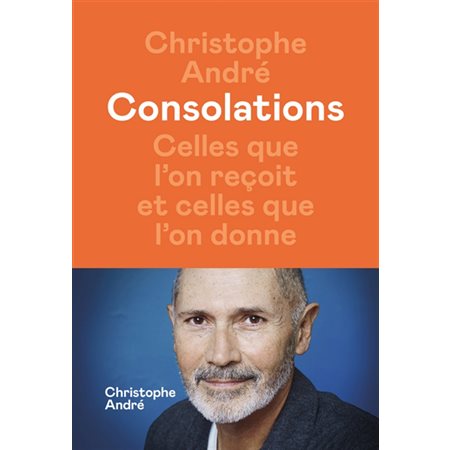 Consolations: Celles que l'on reçoit et celles que l'on donne