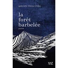 La forêt barbelée : Poésie