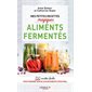 Aliments fermentés : Mes petites recettes magiques (FP) : 100 recettes faciles pour équilibrer sa flore intestinale