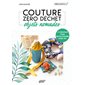 Couture zéro déchet, objets nomades : 10 créations pour révolutionner votre vie !