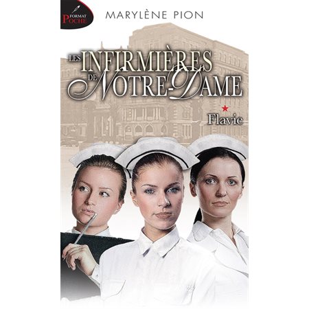 Les infirmières de Notre-Dame T.01 (FP) : Flavie : Nouvelle édition