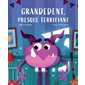 Grandedent, presque terrifiant : Couverture rigide