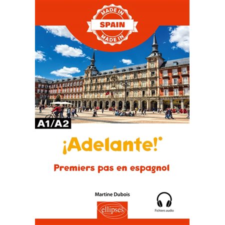 Adelante !  : premiers pas en espagnol : A1-A2