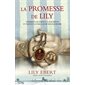 La promesse de Lily : Comment j'ai survécu à Auschwitz et trouvé la force de me reconstruire