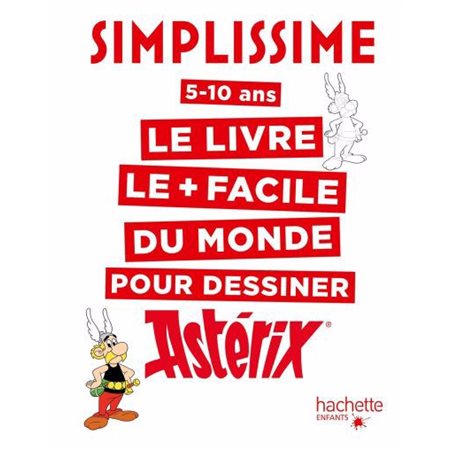 Simplissime : Le livre le + facile du monde pour dessiner Astérix : 5-10 ans