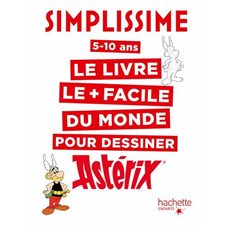 Simplissime : Le livre le + facile du monde pour dessiner Astérix : 5-10 ans