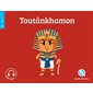 Toutânkhamon : Histoire jeunesse. Antiquité : Quelle histoire