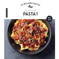 Ce soir, c'est pasta ! : Les meilleures recettes