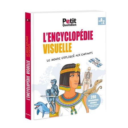 L'encyclopédie visuelle : De 7 à 107 ans : Le monde expliqué aux enfants : De A à Z : 280 infographies ludiques
