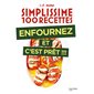 Enfournez et c'est prêt !!! : Simplissime 100 recettes