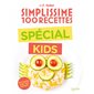 Spécial kids : Simplissime 100 recettes