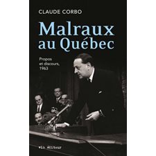Malraux au Québec : Propos et discours, 1963