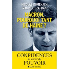 Macron, pourquoi tant de haine ?