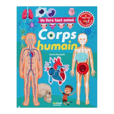 Corps humain : Unn livre tout animé : Animations, tirettes & volets à soulever