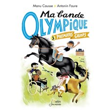 Ma bande olympique T.03 : Premiers galops