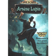 Arsène Lupin : Escape game : Rencontrez le plus grand des voleurs !