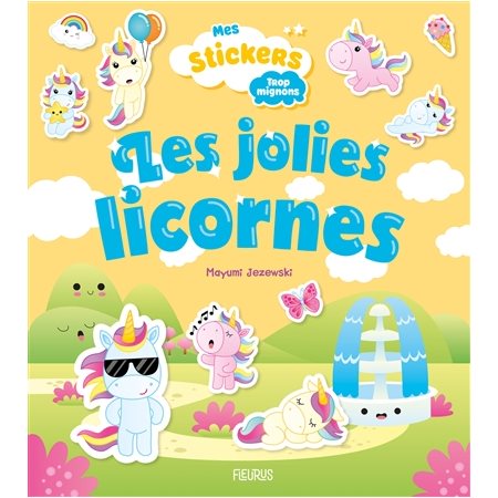 Les jolies licornes : Mes stickers trop mignons