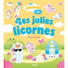 Les jolies licornes : Mes stickers trop mignons