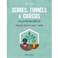 Serres, tunnels & châssis en permaculture : Pour des récoltes toute l'année