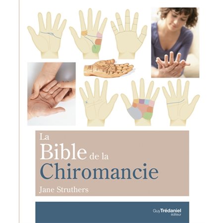 La bible de la chiromancie : Un guide pratique pour la lecture des lignes de la main