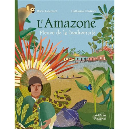 L'Amazone, fleuve de la biodiversité