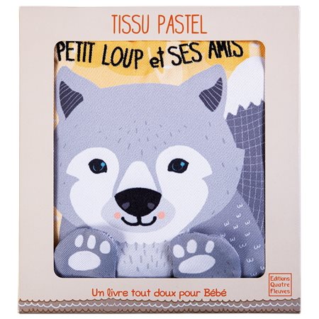 Petit loup et ses amis : Un livre tout doux pour Bébé : Tissu pastel