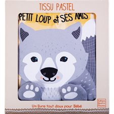 Petit loup et ses amis : Un livre tout doux pour Bébé : Tissu pastel