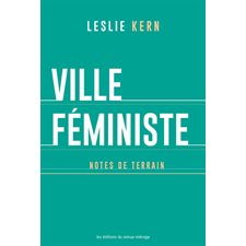 Ville féministe : Notes de terrain