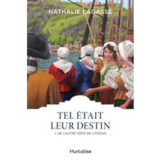 Tel était leur destin T.01 : De l'autre côté de l'océan : Les classiques d'ici 9.95 $