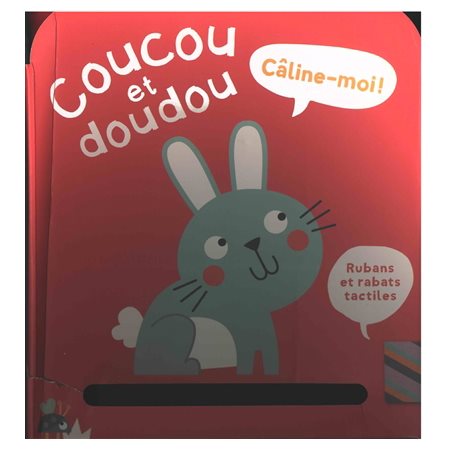 Le lapin : Câline-moi ! : Coucou et doudou