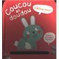 Le lapin : Câline-moi ! : Coucou et doudou