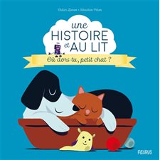 Où dors-tu, petit chat ? : Une histoire et au lit !