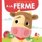 A la ferme : Une aventure animée en relief