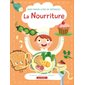 La nourriture : Mon grand livre de réponses : Le livre à rabats le plus amusant qui existe !