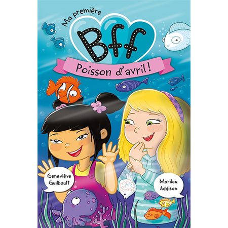 Ma première BFF T.07 : Poisson d'avril ! : 6-8