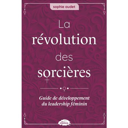 La révolution des sorcières : Guide de développement du leadership féminin