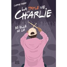 La triple vie de Charlie T.02 : Ni elle, ni lui : 12-14