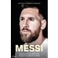 Messi : Biographie du meilleur joueur du monde à Paris