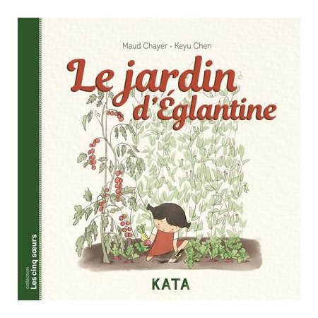 Le jardin d'Églantine : Les cinq soeurs