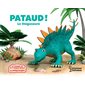Pataud ! : Le stégosaure : Le monde de Tonnerre le dinosaure