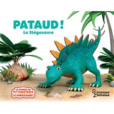 Pataud ! : Le stégosaure : Le monde de Tonnerre le dinosaure